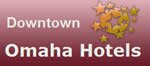 Downtown Omaha Hotels